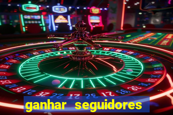 ganhar seguidores instagram gratis